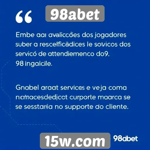 Avaliações de jogadores sobre serviços de atendimento do 98abet